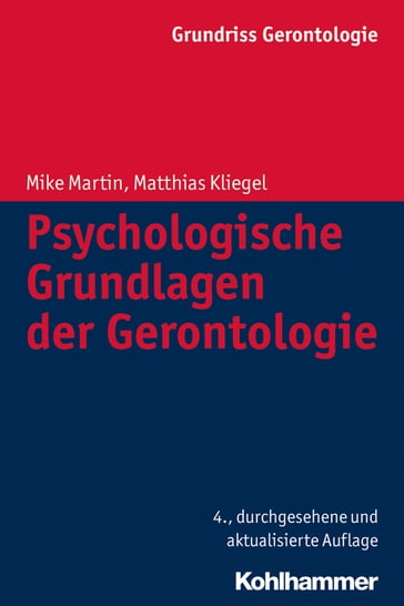 Psychologische Grundlagen der Gerontologie - Clemens Tesch-Romer - Hans-Werner Wahl - Matthias Kliegel - Mike Martin - Siegfried Weyerer - Susanne Zank