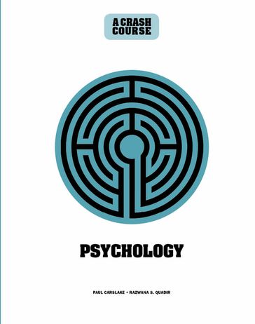 Psychology: A Crash Course - Paul Carslake - Razwana Quadir