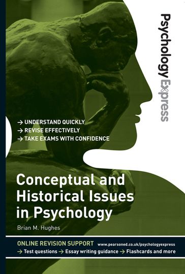 Psychology Express: Conceptual and Historical Issues in Psychology - Brian Hughes - Dominic Upton