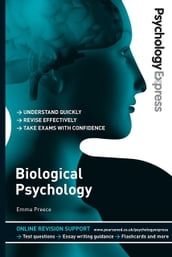 Psychology Express: Biological Psychology