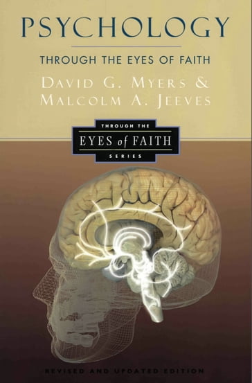 Psychology Through the Eyes of Faith - Nicholas Wolterstorff - PhD David G. Myers - Malcolm A. Jeeves