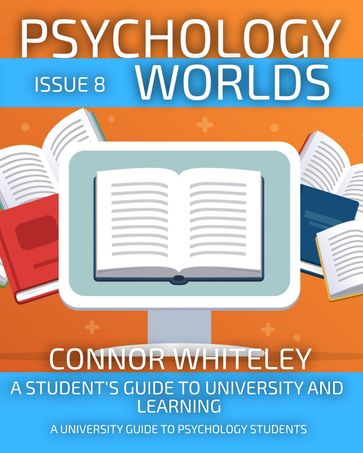 Psychology Worlds Issue 8 - Connor Whiteley