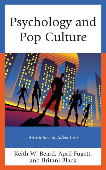 Psychology and Pop Culture - April Fugett - Britani Black - Keith W. Beard