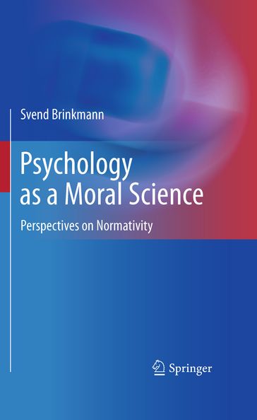 Psychology as a Moral Science - Svend Brinkmann