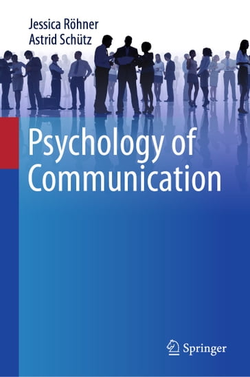 Psychology of Communication - Jessica Rohner - Astrid Schutz