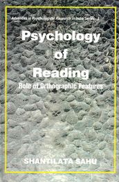 Psychology of Reading: Role of Orthographic Features (Advances in Psychological Research in India Series4)