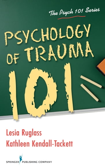 Psychology of Trauma 101 - PhD  IBCLC  FAPA Kathleen Kendall-Tackett - PhD Lesia Ruglass