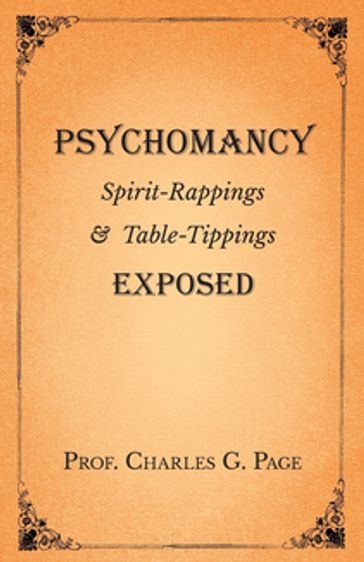 Psychomancy - Spirit-Rappings and Table-Tippings Exposed - Charles G. Page