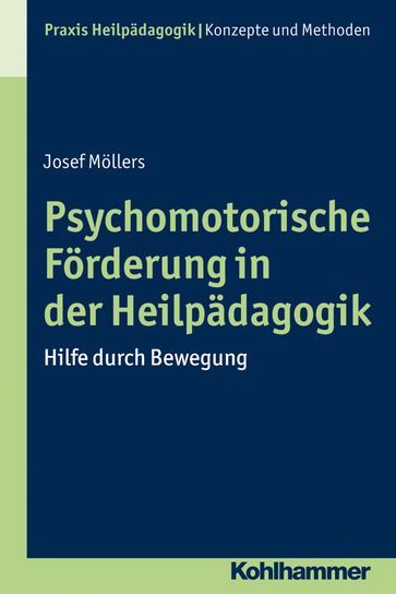 Psychomotorische Förderung in der Heilpädagogik - Heinrich Greving - Josef Mollers
