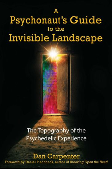 A Psychonaut's Guide to the Invisible Landscape - Dan Carpenter