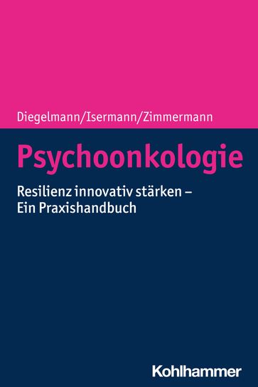 Psychoonkologie - Christa Diegelmann - Margarete Isermann - Tanja Zimmermann
