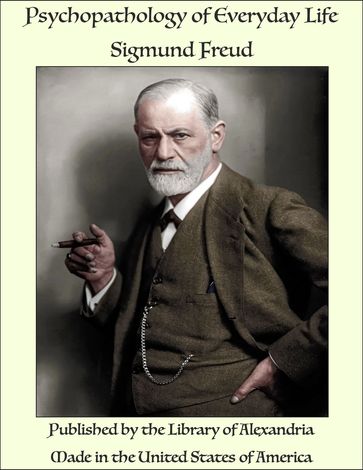 Psychopathology of Everyday Life - Freud Sigmund