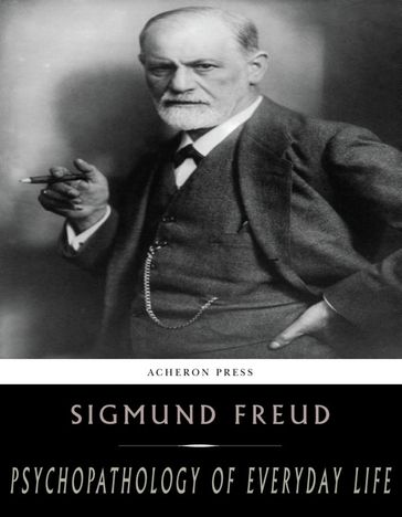 Psychopathology of Everyday Life - Freud Sigmund