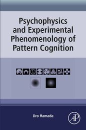 Psychophysics and Experimental Phenomenology of Pattern Cognition