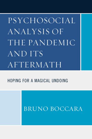 Psychosocial Analysis of the Pandemic and Its Aftermath - Bruno Boccara
