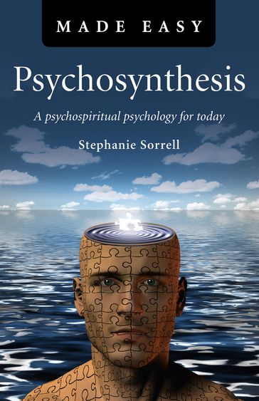 Psychosynthesis Made Easy - Stephanie Sorrell