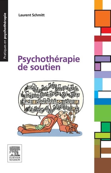 Psychothérapie de soutien - Laurent Schmitt - Dominique Servant - Christophe Arbus - Maurice Bensoussan - Eric Bui - Martine Girard - Solenn Lorillard - Anjali Mathur - Anne-Hélène Moncany - Julie RIEU