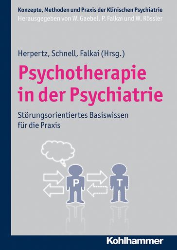 Psychotherapie in der Psychiatrie - Andrea Pfennig - Andreas Wittorf - Barbara Romero - Bartosz Zurowski - Borwin Bandelow - Burkhardt Matzke - Deborah Janowitz - Dietrich van Calker - Dirk Wedekind - Fritz Hohagen - Harald J. Freyberger - Heidemarie Hecht - Jan Terock - Knut Schnell - Markus Reitt - Mathias Berger - Michael Bauer - Peter Falkai - Philipp Kuwert - Rainer Zerfaß - Rita Bauer - Sabine C. Herpertz - Sebastian Rudolf - Stefan Klingberg - Thomas D. Meyer - Ulrich Schweiger - Valerija Sipos - Wolfgang Gaebel - Wulf Rossler