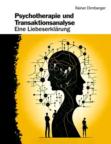 Psychotherapie und Transaktionsanalyse - Rainer Dirnberger