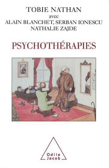Psychothérapies - Alain Blanchet - Nathalie Zajde - Serban Ionescu - Nathan Tobie