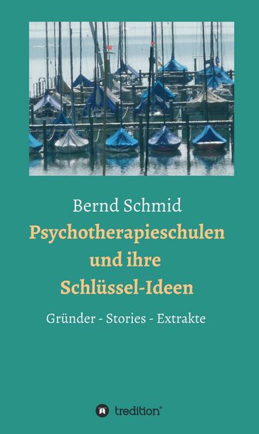 Psychotherapieschulen und ihre Schlüssel-Ideen - Bernd Schmid - Rainer Muller