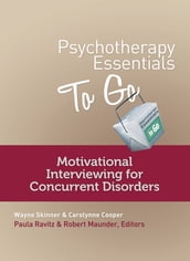 Psychotherapy Essentials to Go: Motivational Interviewing for Concurrent Disorders