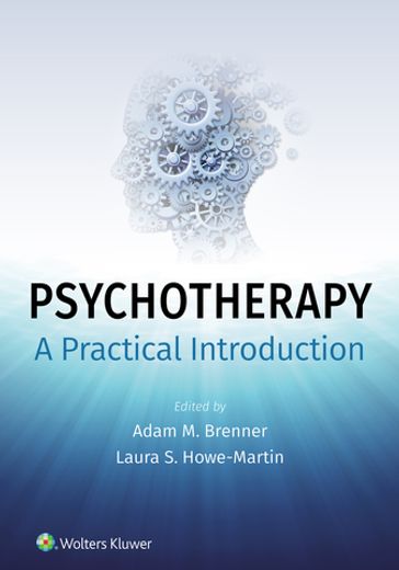 Psychotherapy: A Practical Introduction - Adam Brenner - Laura Howe-Martin