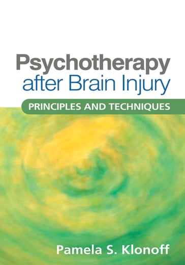 Psychotherapy after Brain Injury - Pamela S. Klonoff - PhD - ABPP-CN