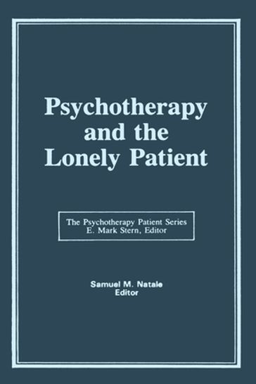 Psychotherapy and the Lonely Patient - E Mark Stern - Samuel M Natale