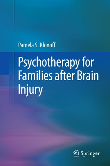 Psychotherapy for Families after Brain Injury - Pamela S. Klonoff
