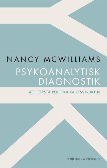 Psykoanalytisk diagnostik : att första personlighetsstruktur - Nancy McWilliams - Paul Eklund