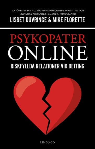 Psykopater online  Riskfyllda relationer vid dejting - Lisbet Duvringe - Mike Florette - Niklas Lindblad