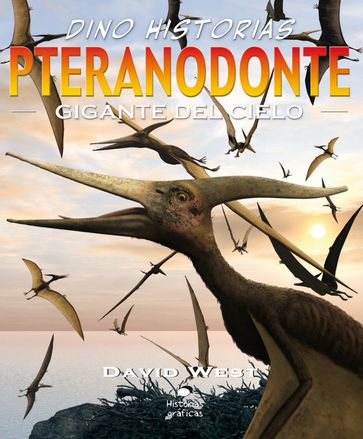 Pteranodonte. Gigante del cielo - David West