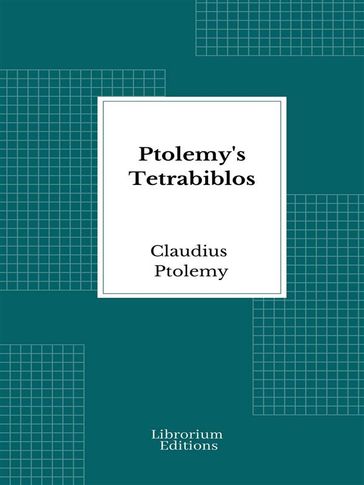 Ptolemy's Tetrabiblos - Claudius Ptolemy