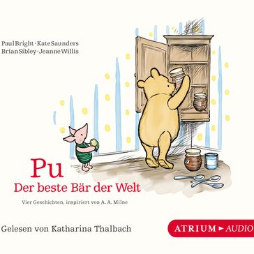 Pu - Der beste Bär der Welt - Paul Bright - Kate Saunders - Brian Sibley - Jeanne Willis