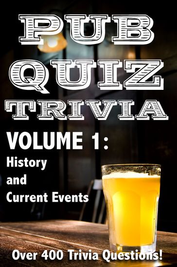 Pub Quiz Trivia: Volume 1 - History and Current Events - Bryan Young