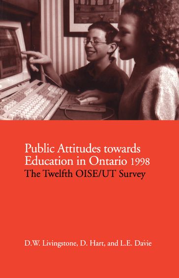 Public Attitudes Towards Education in Ontario 1998 - D. W. Livingstone - D. Hart - Lynn Davie