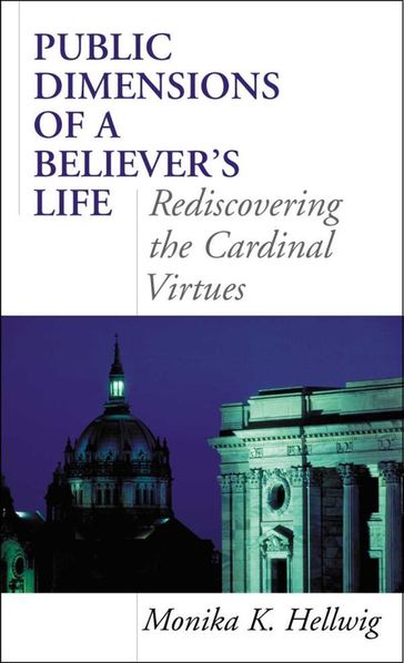 Public Dimensions of a Believer's Life - Monika K. Hellwig