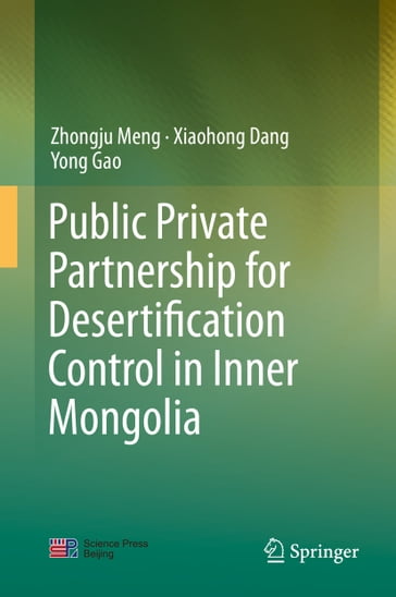 Public Private Partnership for Desertification Control in Inner Mongolia - Zhongju Meng - Xiaohong Dang - Yong Gao