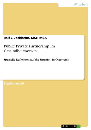 Public Private Partnership im Gesundheitswesen - MBA - MSc - Ralf J. Jochheim