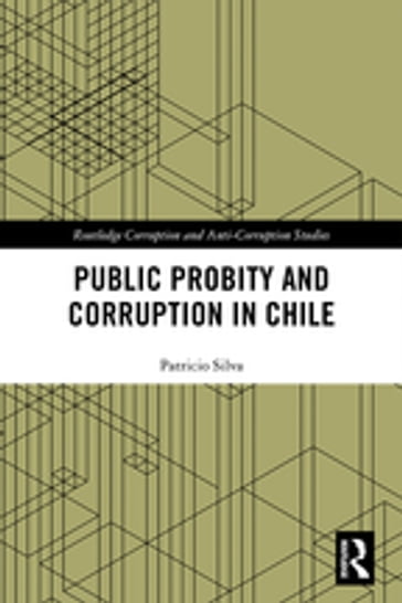 Public Probity and Corruption in Chile - Patricio Silva