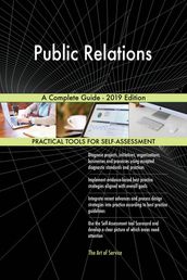 Public Relations A Complete Guide - 2019 Edition