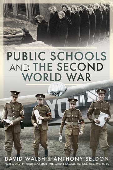 Public Schools and the Second World War - Anthony Seldon - David Walsh