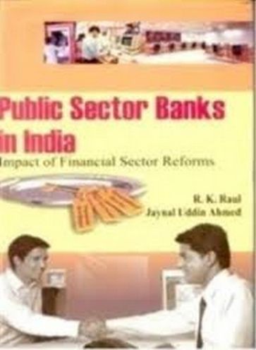 Public Sector Banks In India - Jayanal-Uddin Ahmed - R. K. Raul