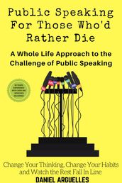 Public Speaking For Those Who d Rather Die