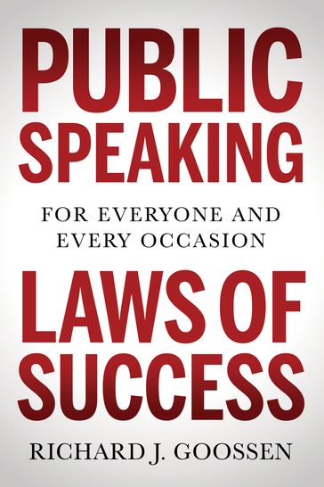 Public Speaking Laws of Success - Richard J. Goossen