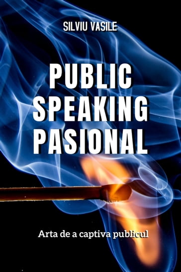 Public Speaking Pasional - Silviu Vasile