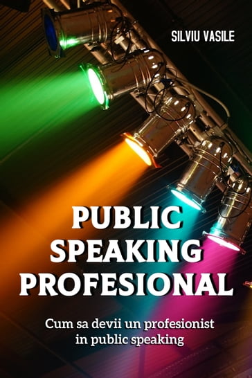 Public Speaking Profesional - Silviu Vasile