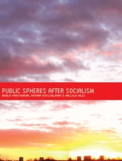 Public Spheres After Socialism