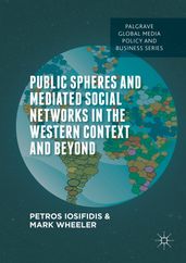 Public Spheres and Mediated Social Networks in the Western Context and Beyond